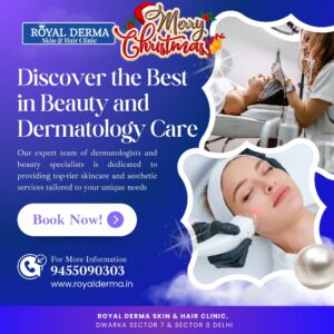 Discover the Best in Beauty and Dermatology Care in Dwarka Delhi