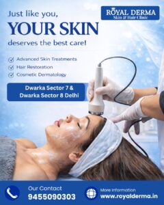 Royal Derma Skin & Hair Clinic in Dwarka Delhi Advanced Dermatology Care