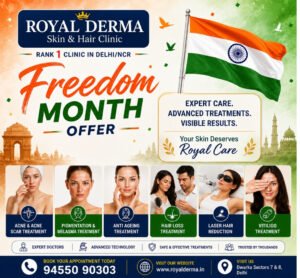 Freedom Month Offer Skin & Hair Clinic in Dwarka Royal Derma